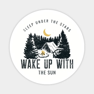 Sleep Under The Stars, Wake Up With The Sun Camping Magnet